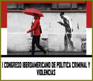 I congreso iberoamericano de política criminal y violencias