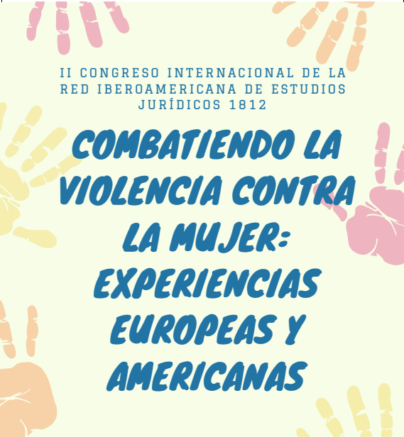 II congreso internacional organizado por la red iberoamericana de estudios jurídicos 1812: “combatiendo violencia contra mujer: experiencias europeas y americanas” 